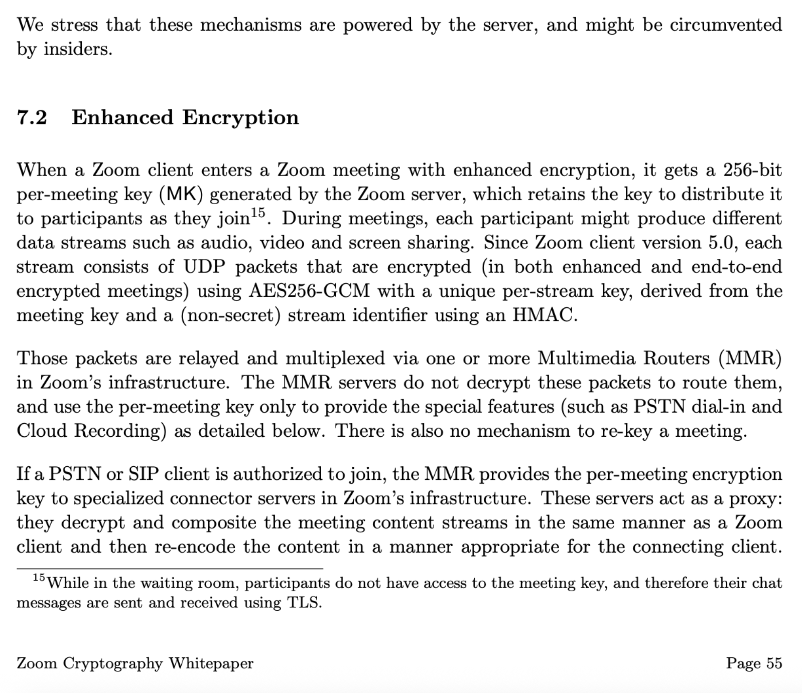 The Zoom end-to-end encryption whitepaper describes how encryption in Zoom works in the default settings with "enhanced" encryption mode